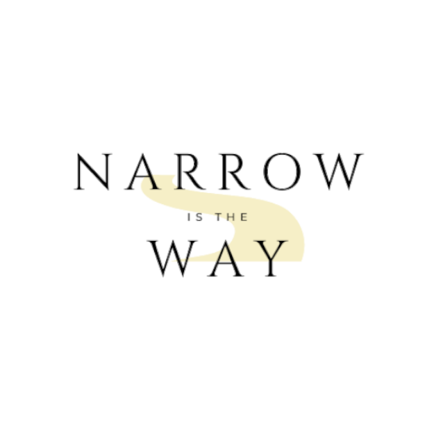Narrow Is The Way